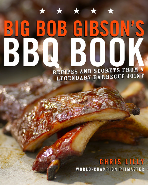 "Big Bob Gibson's BBQ Book" - Chris Lilly